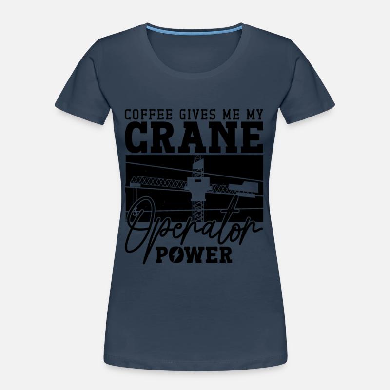 Crane Operator Construction Crane Driver Construction Worker Gift Idea Women's Premium Organic T-Shirt