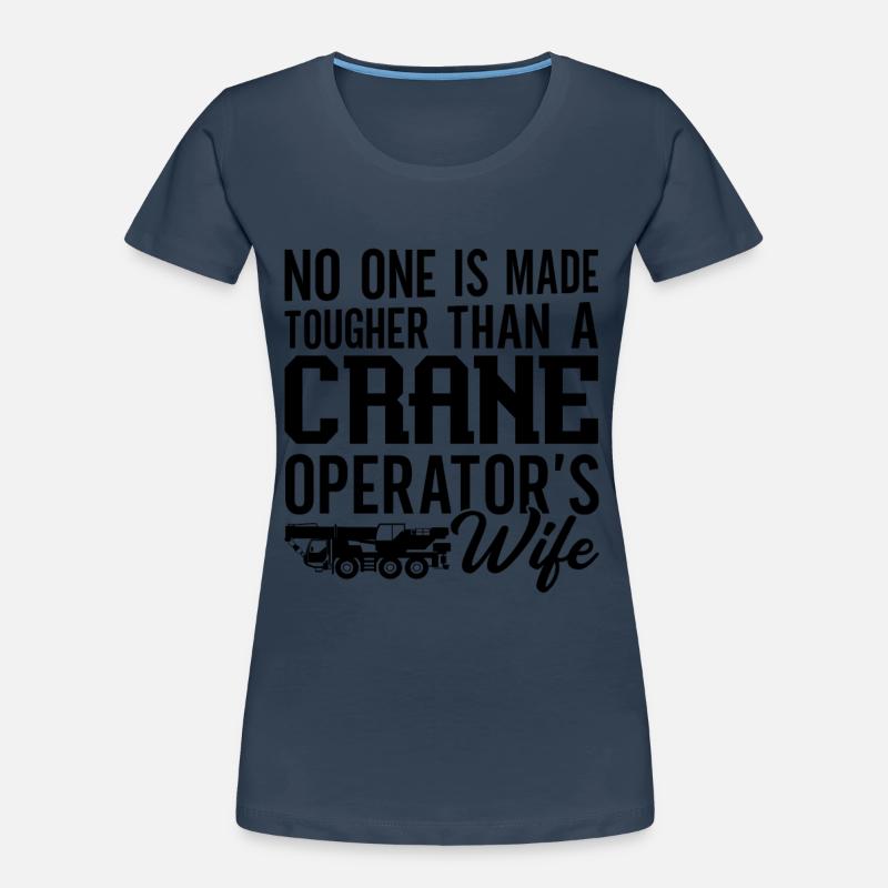 Crane Driver Job Crane Operator Construction Worker Gift Idea Women's Premium Organic T-Shirt