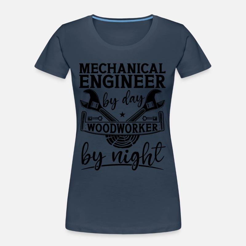 Mechanical Engineer By Day Woodworker Engineering Women's Premium Organic T-Shirt