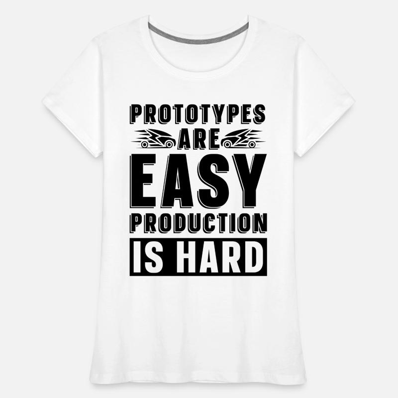Prototypes Are Easy Programmer Engineer Robotics Frauen Premium Bio T-Shirt