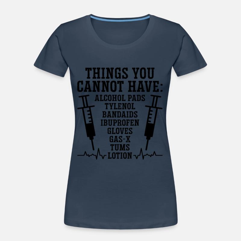 Things You Cannot Have Nursing Correctional Nurses Women's Premium Organic T-Shirt