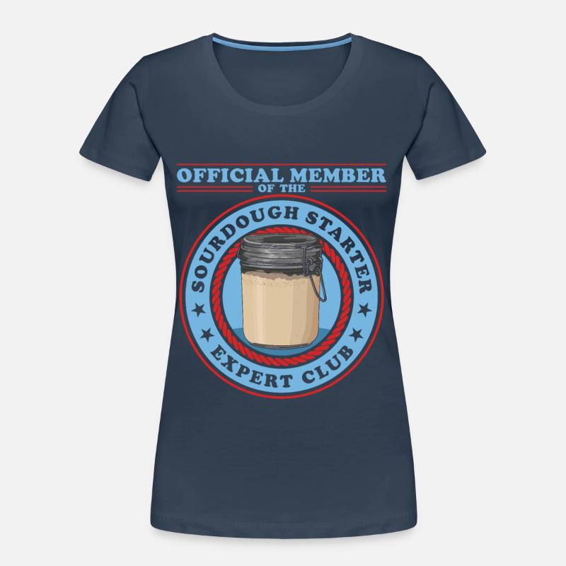 Sourdough Starter | Sourdough Bread Baking Gift Women's Premium Organic T-Shirt
