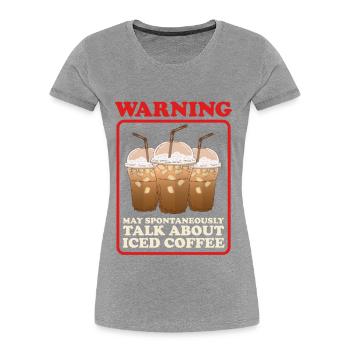 Iced Coffee Coffee Lover Iced Coffee Gift - Women's Premium Organic T-Shirt -  - Front - Mia (176cm)