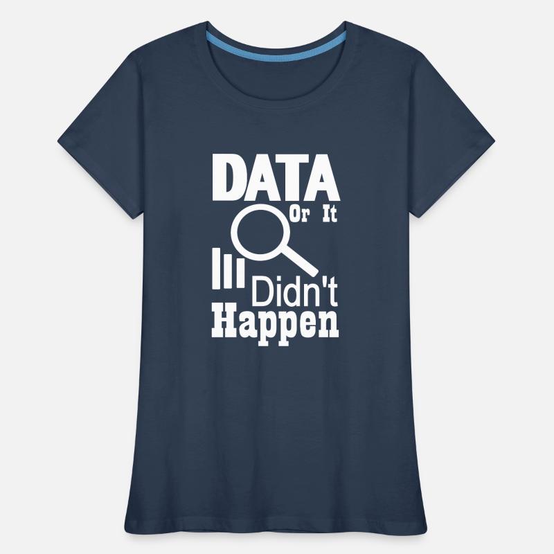 Daten oder es ist nicht passiert Frauen Premium Bio T-Shirt