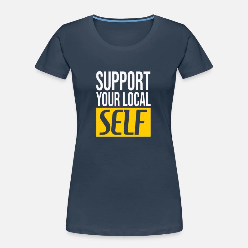 Support Local: Sei dein eigener Held Frauen Premium Bio T-Shirt