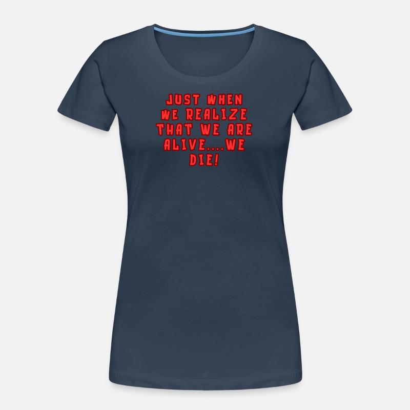 Just when we realize.... Women's Premium Organic T-Shirt