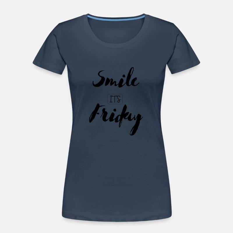 Smile It's Friday Frauen Premium Bio T-Shirt