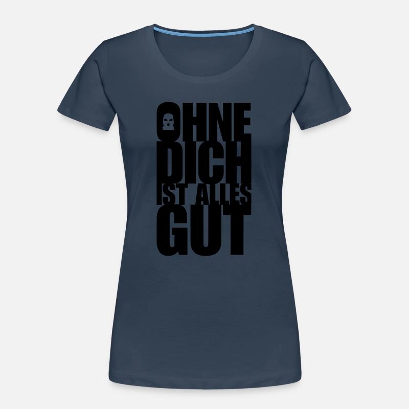 Ohne Dich Frauen Premium Bio T-Shirt