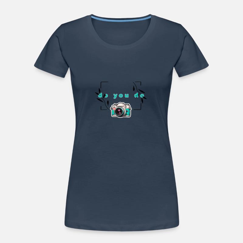 "Do yo do" Camera Women's Premium Organic T-Shirt