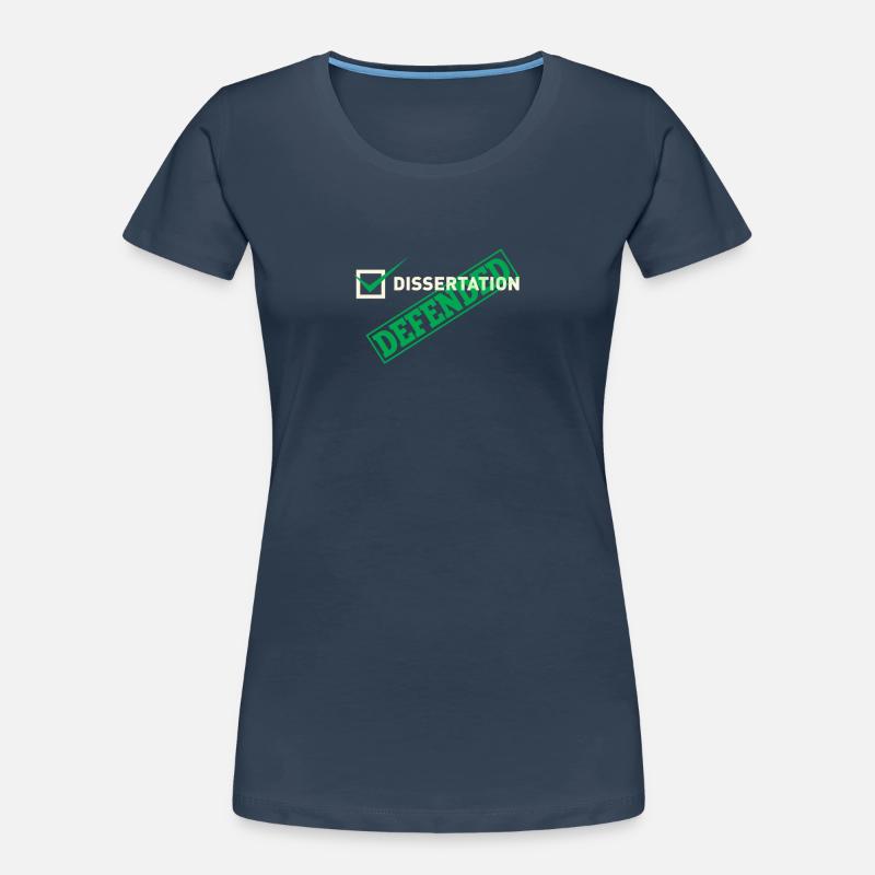 Dissertation Defended For PHD Frauen Premium Bio T-Shirt