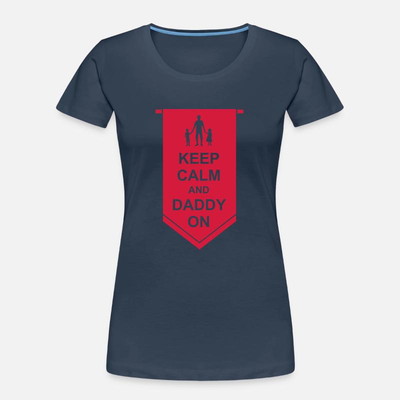 Keep Calm Daddy Banner Women's Premium Organic T-Shirt