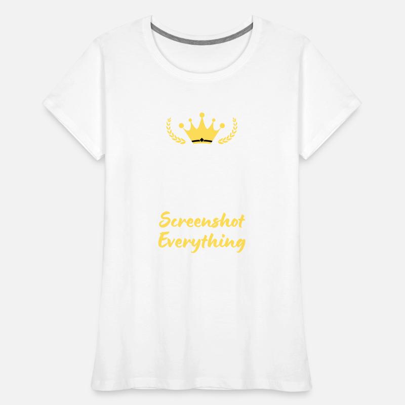 "Keep Calm and Screenshot Everything" - Digital Women's Premium Organic T-Shirt