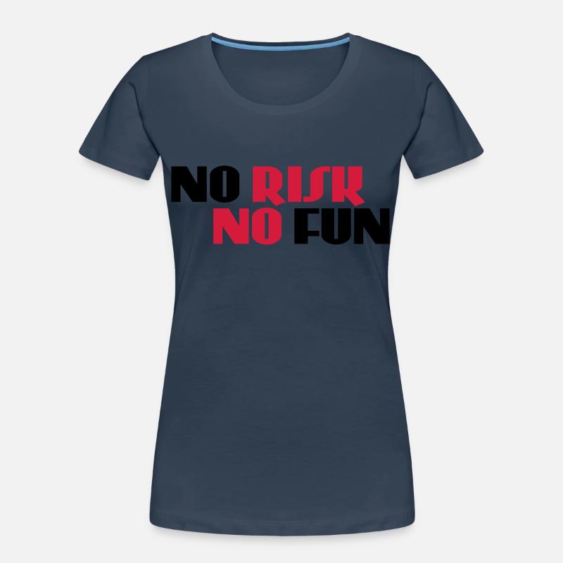 No risk, no fun Women's Premium Organic T-Shirt