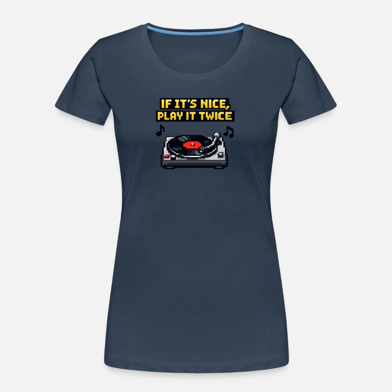 If It's Nice, Play It Twice Turntable Women's Premium Organic T-Shirt