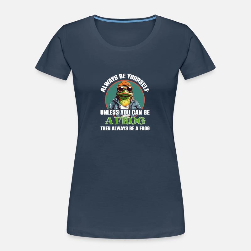 Sei Du selbst oder sei ein Frosch Frauen Premium Bio T-Shirt