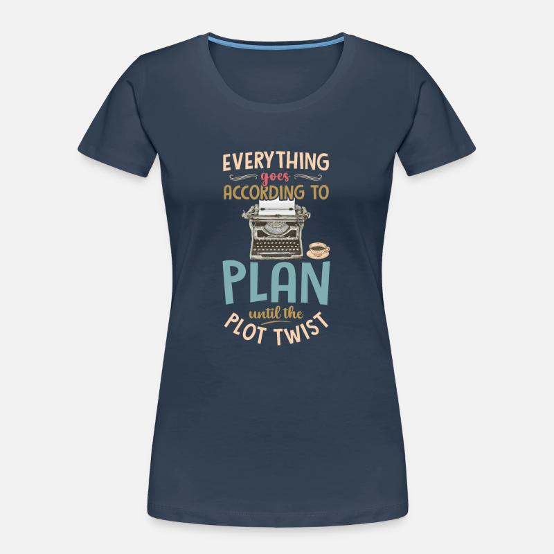 Everything is going according to plan - author author Women's Premium Organic T-Shirt