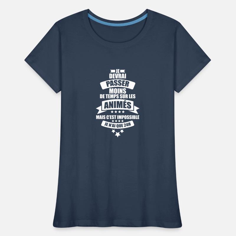 je devrai passer moins de temps avec les animes T-shirt bio Premium Femme