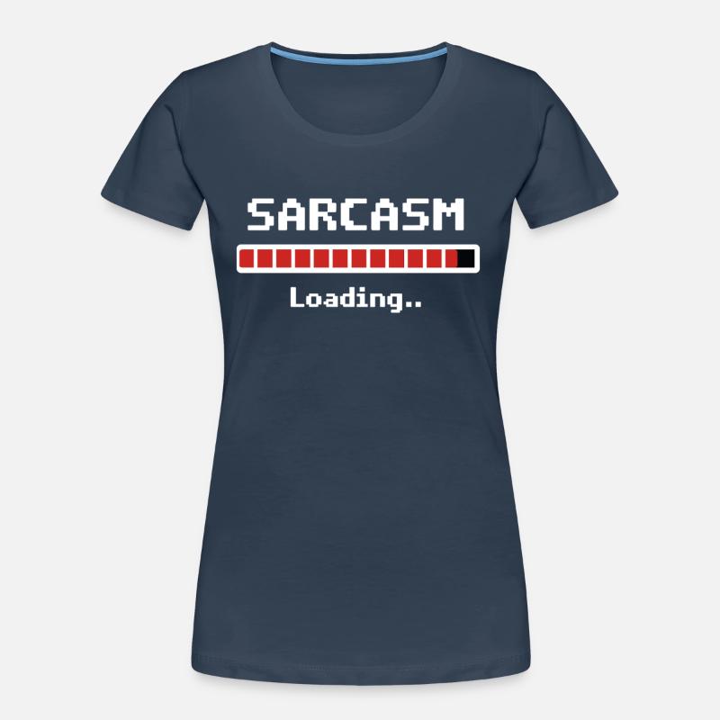 Sarcasm Loading Humor Women's Premium Organic T-Shirt