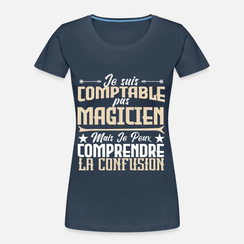 Je suis comptable pas magicienne. T-shirt bio Premium Femme