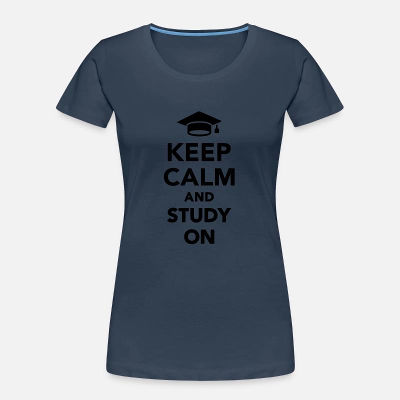 Keep calm and study on - T-shirt bio Premium Femme - 