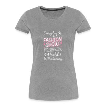 Fashion Fashion Fashion Queen Fashion Show - Women's Premium Organic T-Shirt -  - Front - Mia (176cm)