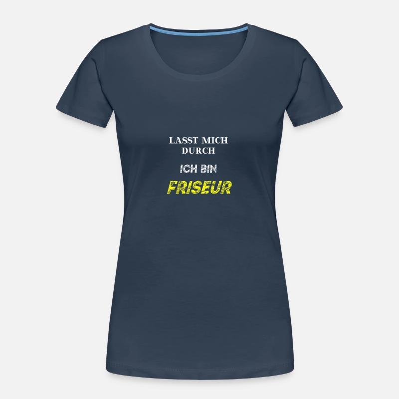 Lasst mich durch, ich bin Friseur Geschenkidee Frauen Premium Bio T-Shirt