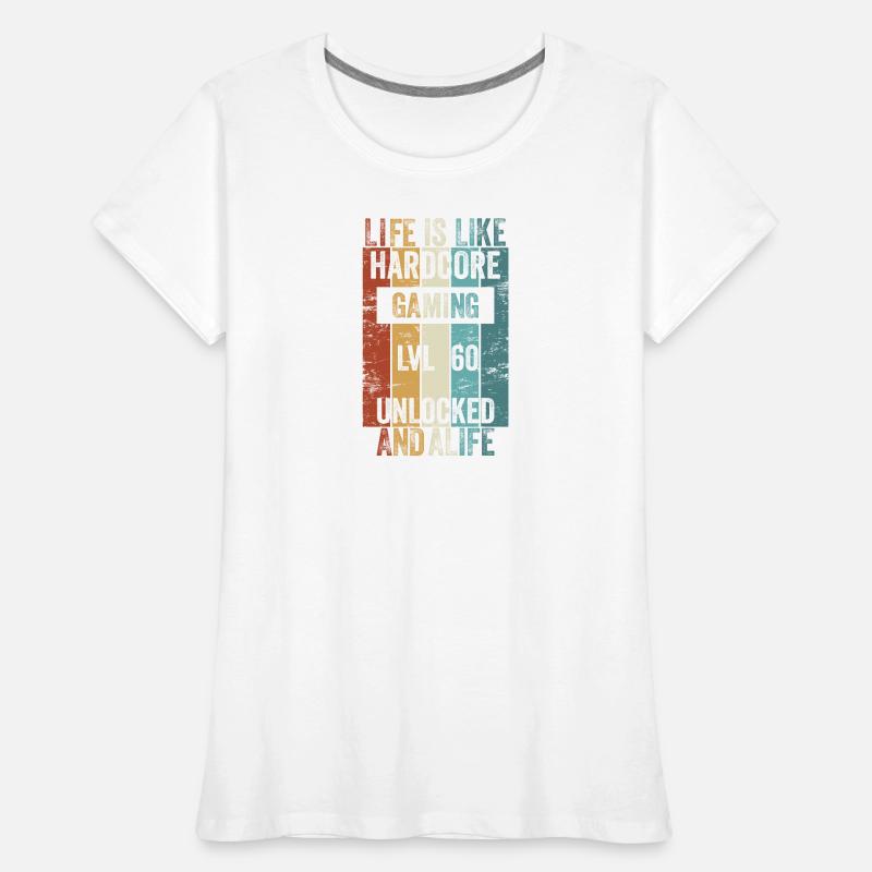 Level 60 Life, c’est comme le Hardcore Gaming T-shirt bio Premium Femme