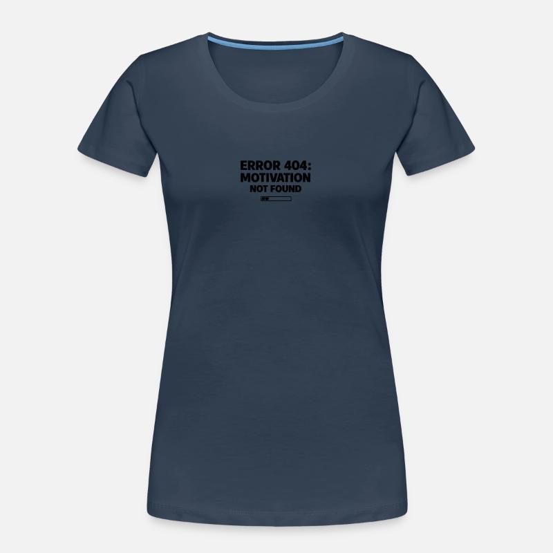 ERROR 404: Motivation Not Found | Minimal Typo Frauen Premium Bio T-Shirt