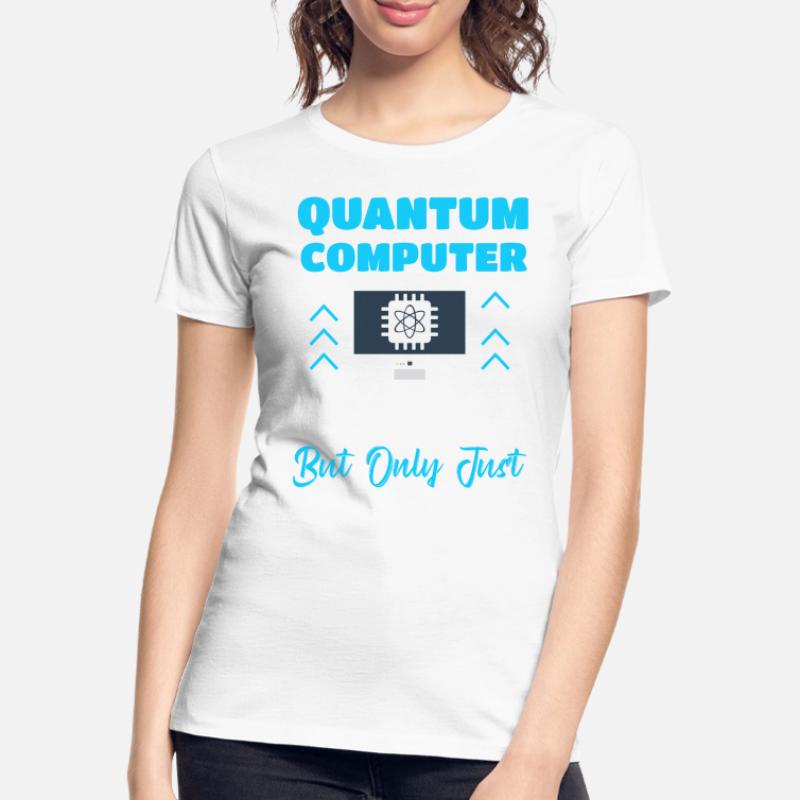 Quantencomputer Quantum Computing Frauen Premium Bio T-Shirt