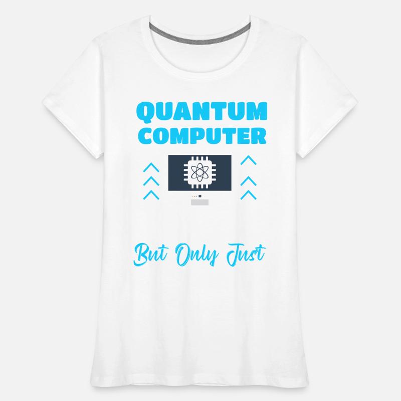 Quantencomputer Quantum Computing Frauen Premium Bio T-Shirt