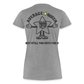 Durchschnittlich, aber nicht für Sie - Frauen Premium Bio T-Shirt - Grau meliert - Hinten - Mia (176cm)