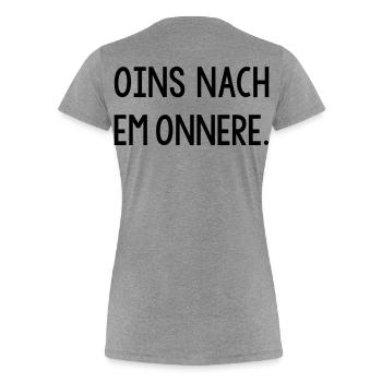 Oins nach em onnere Badisch Dialekt - Frauen Premium Bio T-Shirt - Grau meliert - Hinten - Mia (176cm)