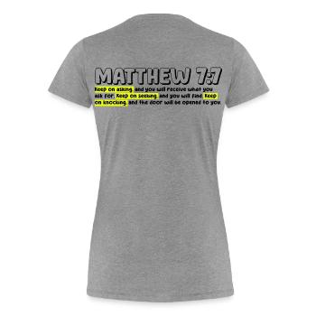 Matthew 7:7 | Bible Quote - Women's Premium Organic T-Shirt - heather grey - Back - Mia (176cm)