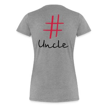 #Uncle Hashtag Social Media I Geschenkidee Onkel - Frauen Premium Bio T-Shirt - Grau meliert - Hinten - Mia (176cm)