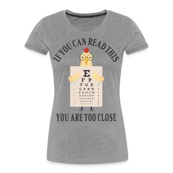 If you can read this you are too close - Women's Premium Organic T-Shirt - heather grey - Front - Mia (176cm)