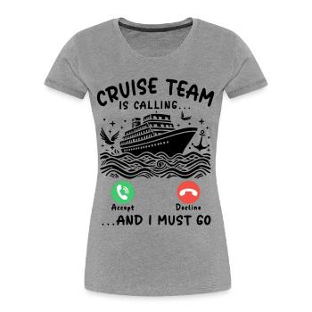 L’équipe de croisière m’appelle et je dois y aller - T-shirt bio Premium Femme - gris chiné - Devant - Mia (176cm)