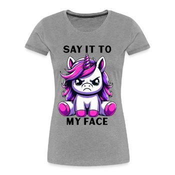 Say it to my face - Frauen Premium Bio T-Shirt - Grau meliert - Vorne - Mia (176cm)