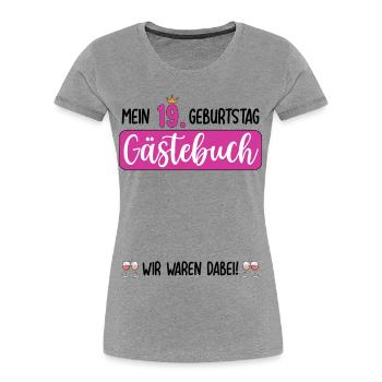 Frauen 19. Geburtstag Unterschreiben für Gäste - Frauen Premium Bio T-Shirt - Grau meliert - Vorne - Mia (176cm)