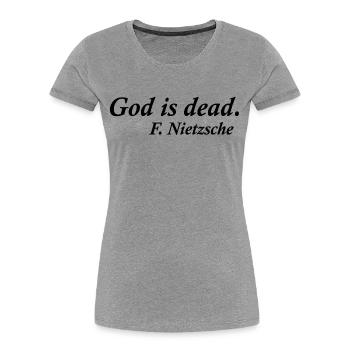 god is dead - Frauen Premium Bio T-Shirt - Grau meliert - Vorne - Mia (176cm)