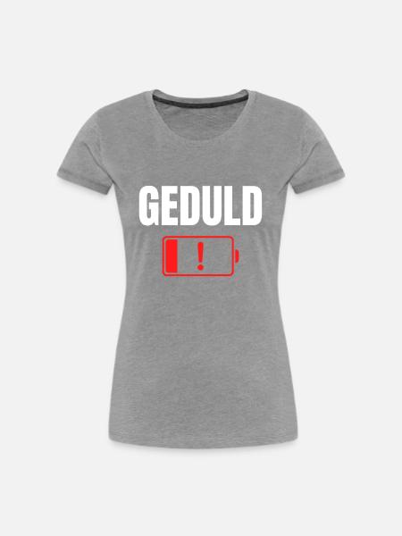 Geduld - Frauen Premium Bio T-Shirt - Grau meliert