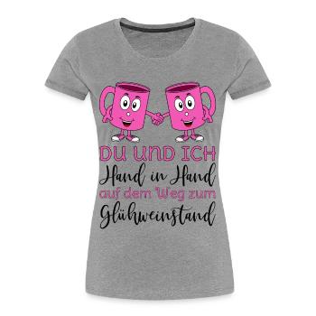 Glühwein Du und Ich Hand in Hand Glühweinstand - Frauen Premium Bio T-Shirt - Grau meliert - Vorne - Mia (176cm)