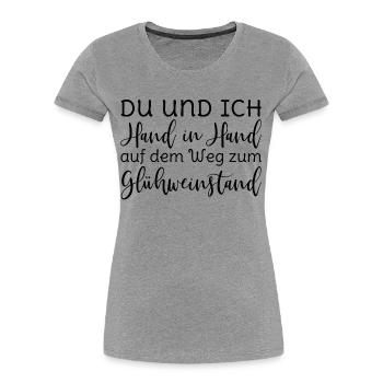 Glühwein - Du und ich Hand in Hand Glühweinstand - Frauen Premium Bio T-Shirt - Grau meliert - Vorne - Mia (176cm)