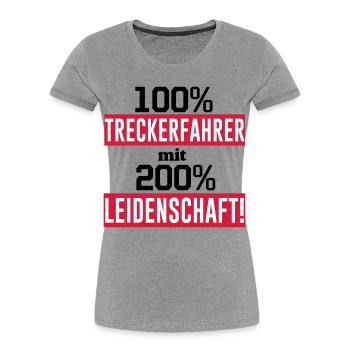 Traktor , Treckerfahrer 200% Leidenschaft ...(25) - Frauen Premium Bio T-Shirt - Grau meliert - Vorne - Mia (176cm)