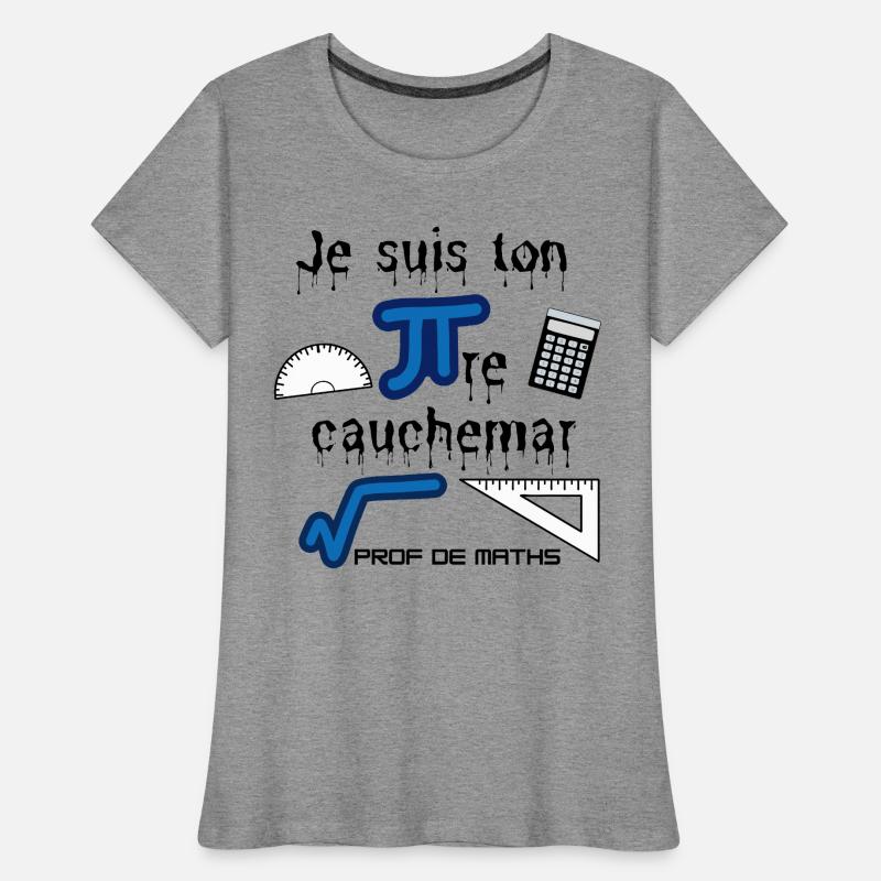 Cadeau à offrir à un prof de maths T-shirt bio Premium Femme