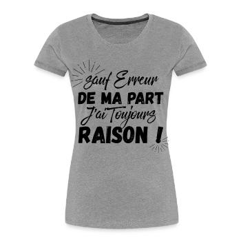 Sauf erreur de ma part j'ai toujours raison - T-shirt bio Premium Femme - gris chiné - Devant - Mia (176cm)
