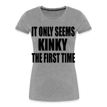 Es fühlt sich nur zum ersten Mal kinky an, fühlt sich kinky an # - Frauen Premium Bio T-Shirt - Grau meliert - Vorne - Mia (176cm)