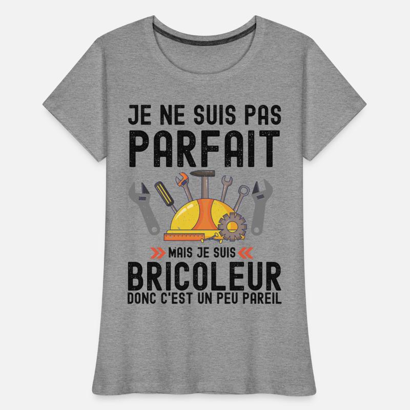 Humour Bricoleur Autodérision T-shirt bio Premium Femme