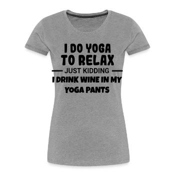 Yoga to relax and drink wine # - Women's Premium Organic T-Shirt - heather grey - Front - Mia (176cm)