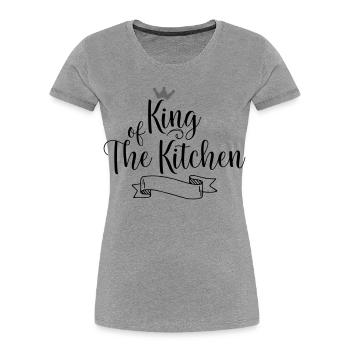 King of the Kitchen - Women's Premium Organic T-Shirt - heather grey - Front - Mia (176cm)
