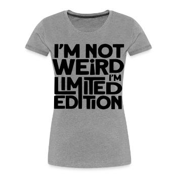 Je ne suis pas bizarre, je suis une édition limitée # - T-shirt bio Premium Femme - gris chiné - Devant - Mia (176cm)